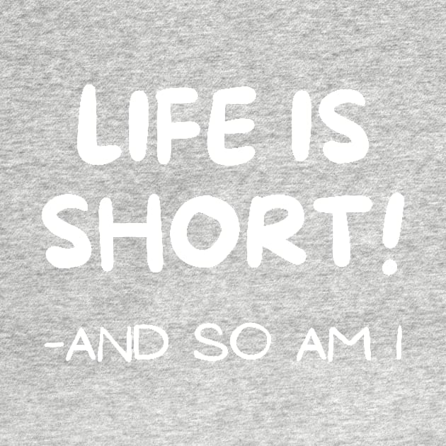 Life is short by Word and Saying